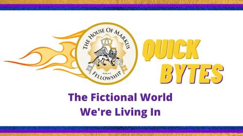 Quick Bytes: The Fictional World We Are Living In