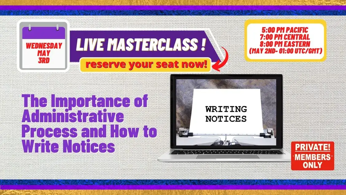 2023-05-03 Weekly Educational Masterclass & Q&A - The Importance of Administrative Process and Writing Notices Pt. 1