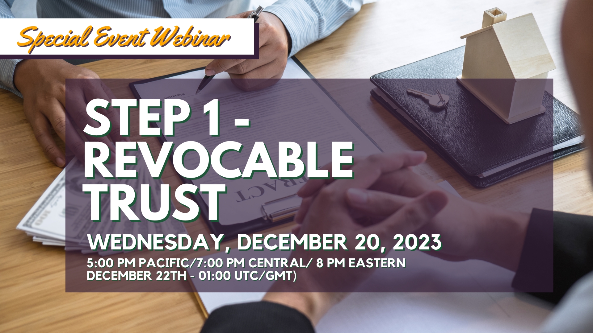 2023-12-20 Special Webinar - Revocable Living Trust Step 1