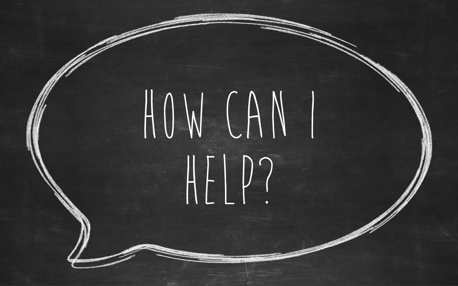 How Can I Help?
