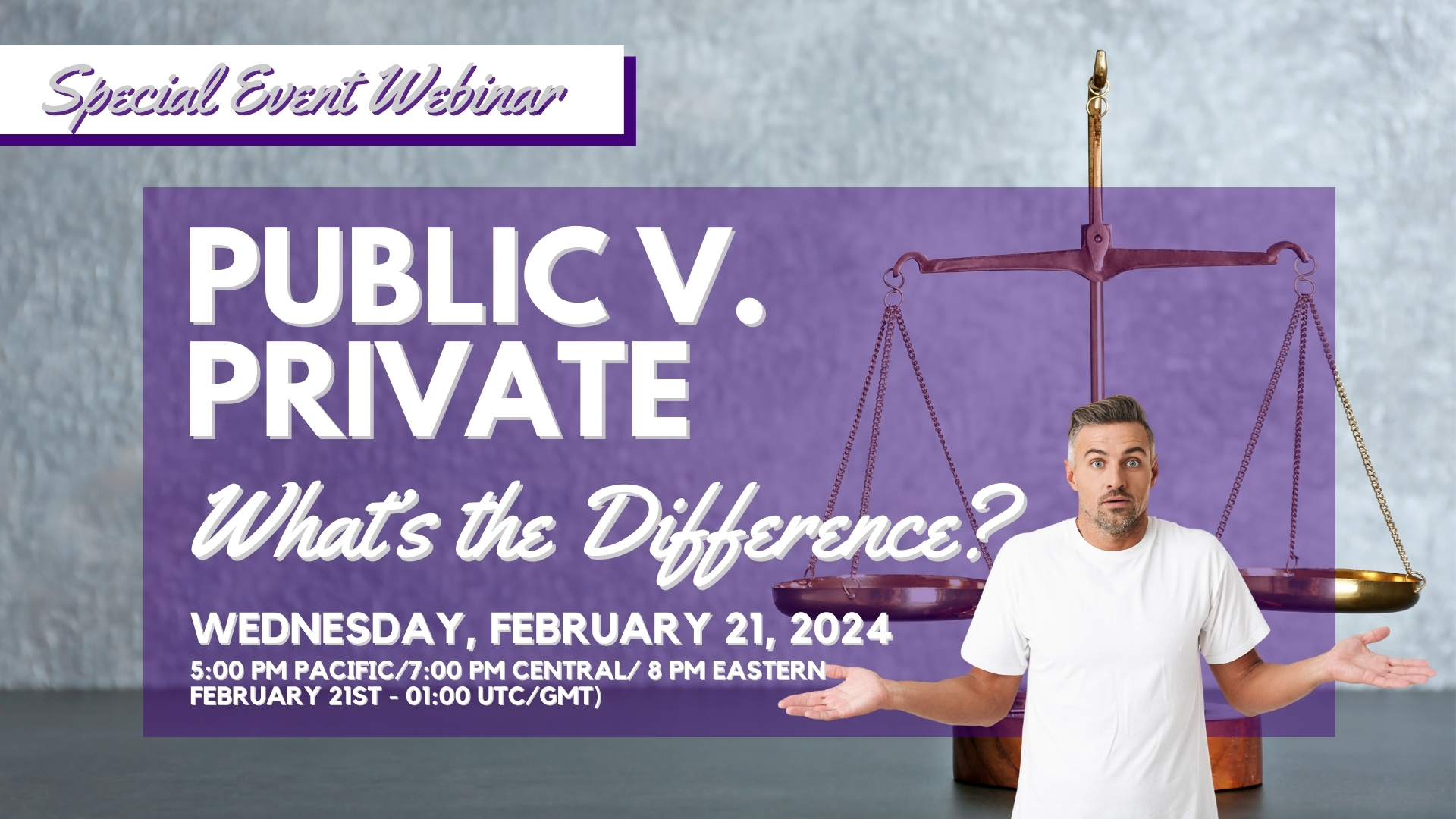 2024-02-21 Special Webinar - Public v. Private What's the Difference?