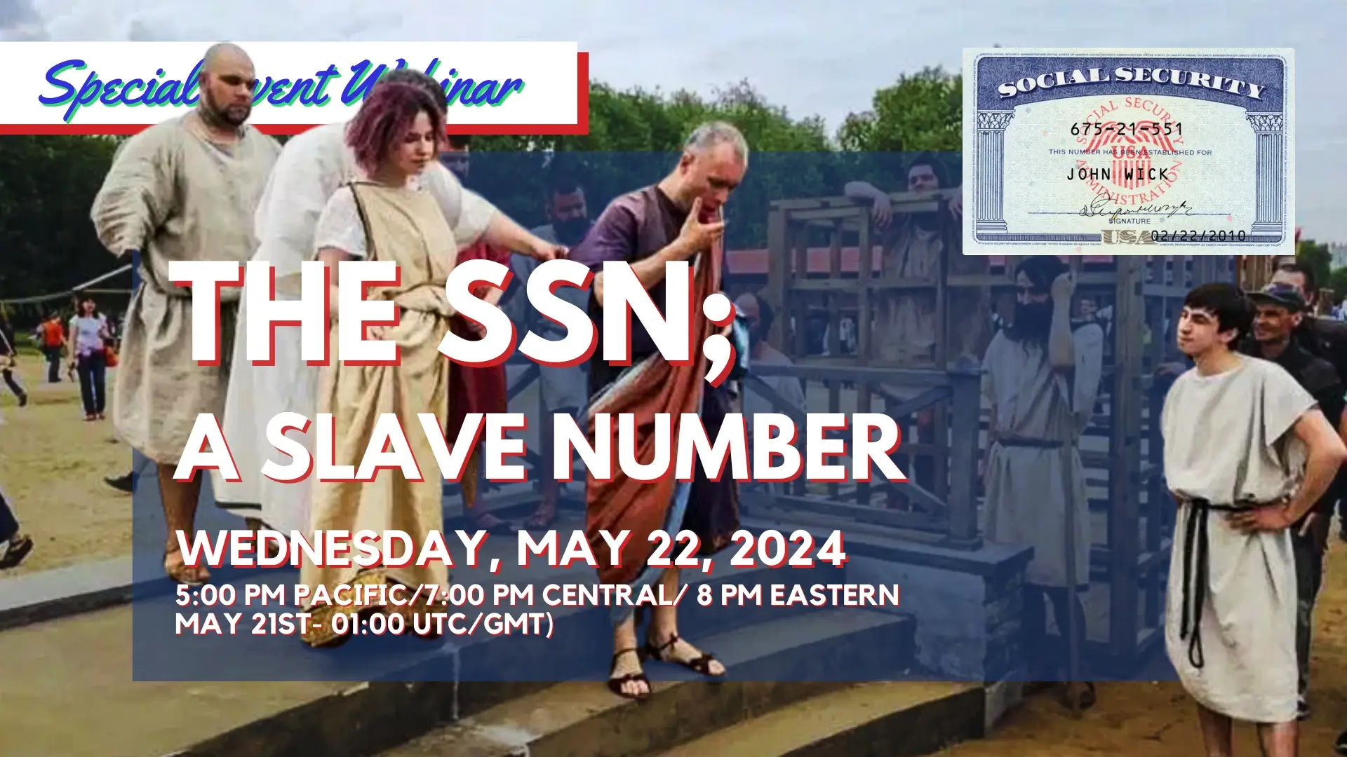 2024-05-22 Special Webinar - The SSN; A Slave Number