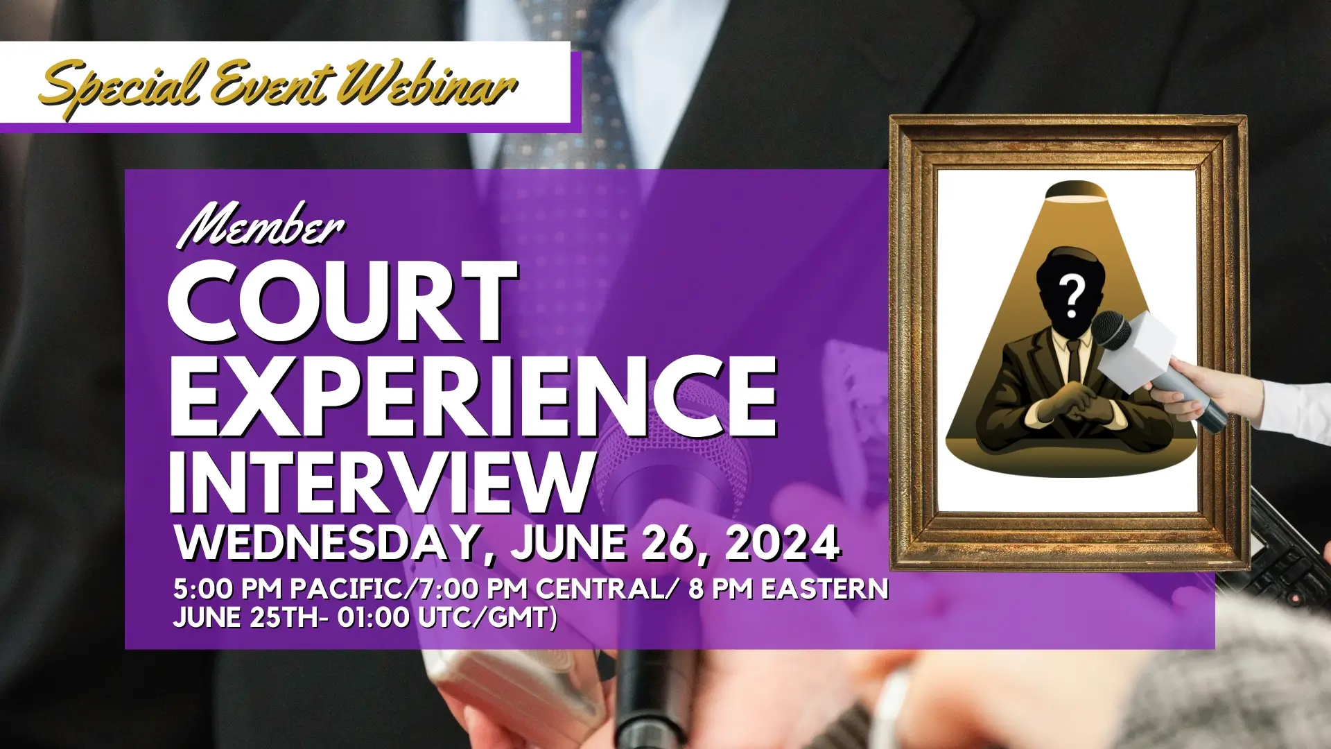 2024-06-26 Special Webinar - Member Court Experience Interview
