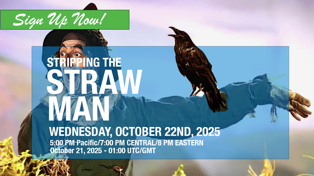 2025-10-22 Stripping the Strawman; Myth vs. Truth Members' Update and Q&A