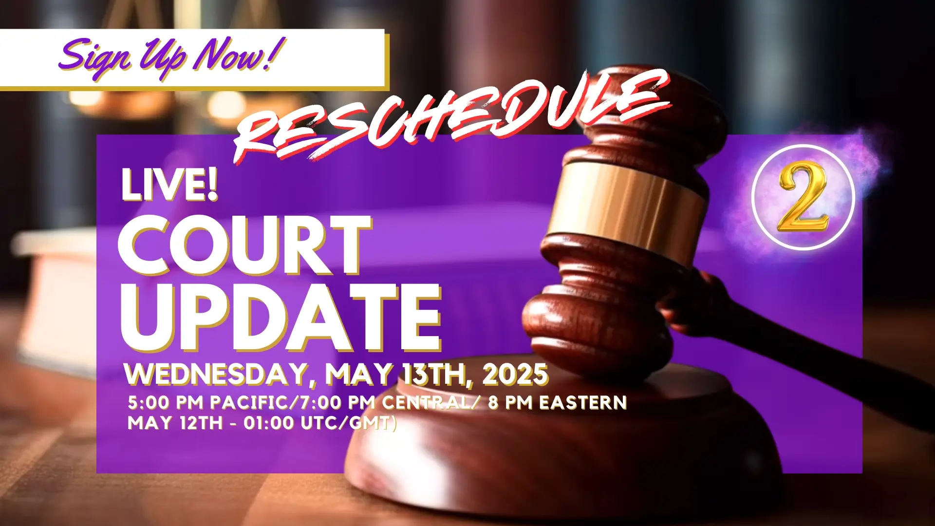 2025-05-14 Rescheduled Webinar from 05/07 - Live Court Update! #2